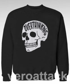 Overthinking Sweater Unisex Sweatshirts