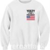 Yeezy For President 3 Unisex Sweatshirts