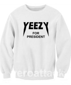 yeezy for president Unisex Sweatshirts