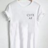 Cute AF T Shirt Size S,M,L,XL,2XL,3XL