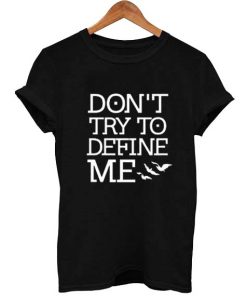 Divergent don't try to define me T Shirt Size S,M,L,XL,2XL,3XL