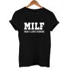 MILF T Shirt Size S,M,L,XL,2XL,3XL