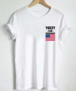 Yeezy for president T Shirt Size S,M,L,XL,2XL,3XL