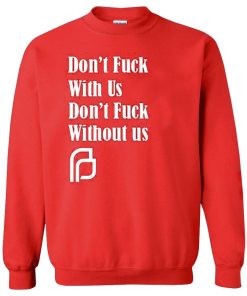 don't fuck with us don't fuck without us Unisex Sweatshirt
