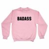 badass light pink Unisex Sweatshirts