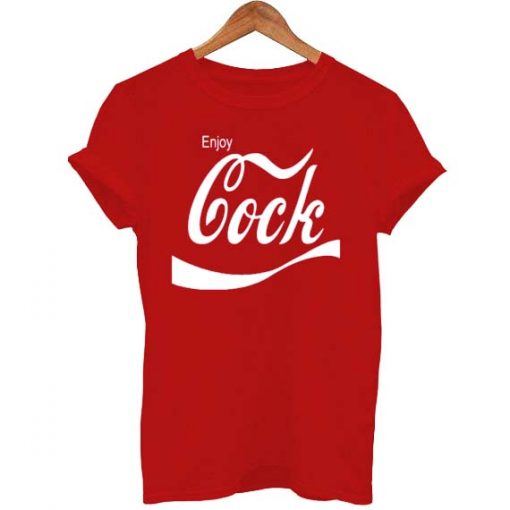 enjoy cock T Shirt Size XS,S,M,L,XL,2XL,3XL