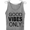 good vibes only Adult tank top men and women