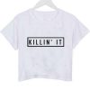 killin' it crop shirt graphic print tee for women