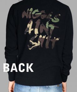niggas aint shit Unisex Sweatshirts