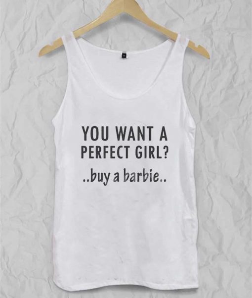 perfect girl buy a barbie Adult tank top men and women