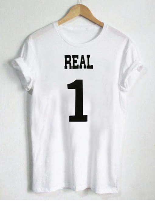 real 1 T Shirt Size XS,S,M,L,XL,2XL,3XL