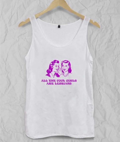 all the cool girls are lesbians Adult tank top men and women