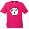 bitch 1 pink T Shirt Size S,M,L,XL,2XL,3XL