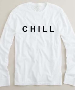 CHILL adult Long sleeve T Shirt