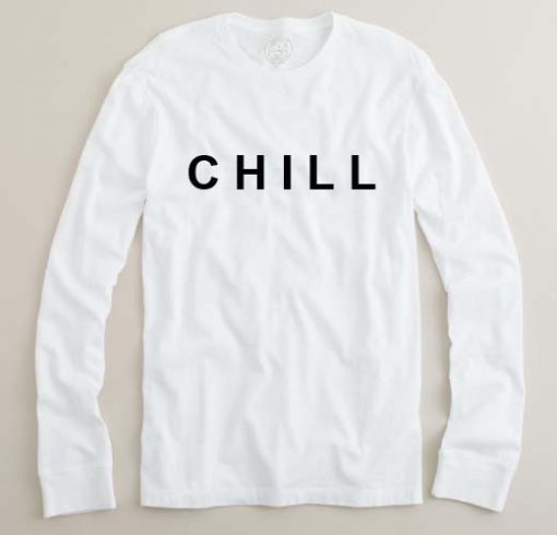 CHILL adult Long sleeve T Shirt