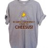 in queso emergency i pray to cheesus T Shirt Size XS,S,M,L,XL,2XL,3XL