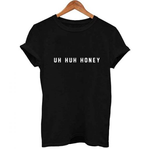 uh huh honey font T Shirt Size XS,S,M,L,XL,2XL,3XL