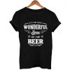 wonderful time of the beer T Shirt Size XS,S,M,L,XL,2XL,3XL