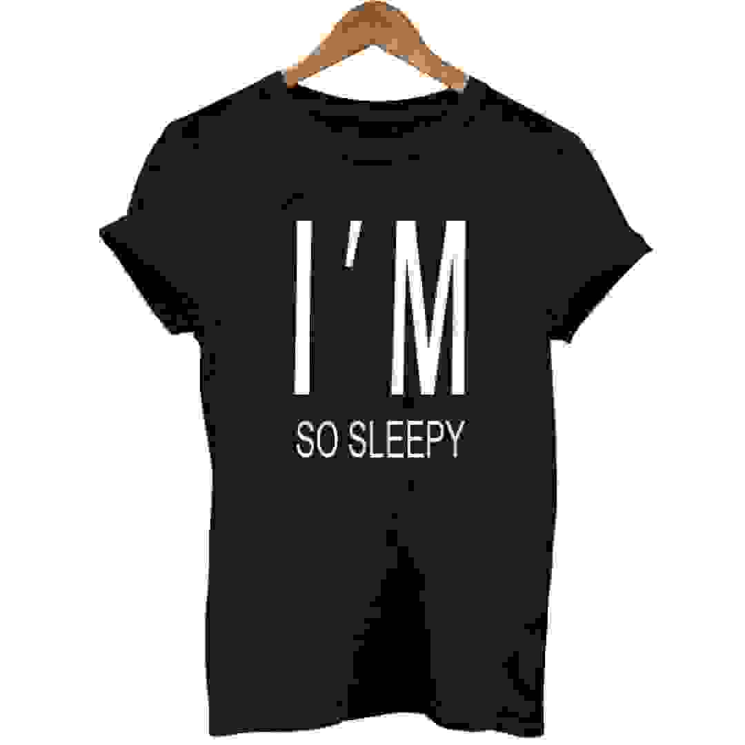 I'M so sleepy T Shirt Size XS,S,M,L,XL,2XL,3XL