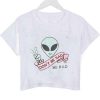 don't be sad be rad alien crop shirt graphic print tee for women