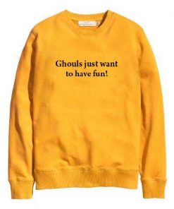 ghouls just want to have fun yellow Unisex Sweatshirts