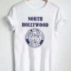 north hollywood T Shirt Size XS,S,M,L,XL,2XL,3XL