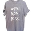 wife mom bos T Shirt Size XS,S,M,L,XL,2XL,3XL