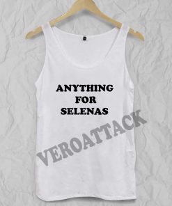 anything for selenas Adult tank top men and women