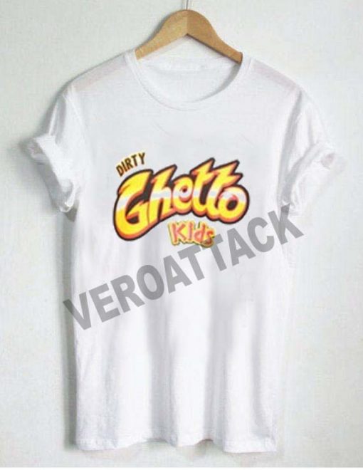 dirty ghetto kids T Shirt Size XS,S,M,L,XL,2XL,3XL