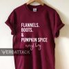flannels boots and pumpkin spice everything T Shirt Size XS,S,M,L,XL,2XL,3XL