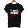 front row clique T Shirt Size XS,S,M,L,XL,2XL,3XL