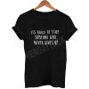 it's hard to stop someone quote T Shirt Size XS,S,M,L,XL,2XL,3XL