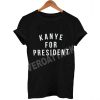 kanye for president font T Shirt Size XS,S,M,L,XL,2XL,3XL