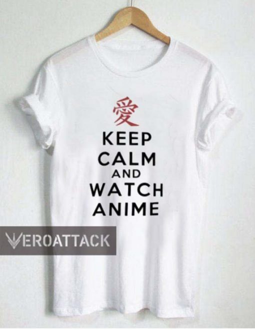 keep calm and watch anime T Shirt Size XS,S,M,L,XL,2XL,3XL