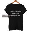 more useless than and howell's belt T Shirt Size XS,S,M,L,XL,2XL,3XL