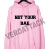 not you bae pink color Hoodies