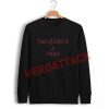the queen is a thief Unisex Sweatshirts