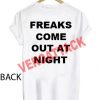 freaks come out at night T Shirt Size XS,S,M,L,XL,2XL,3XL