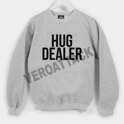 hug dealer newest Unisex Sweatshirts