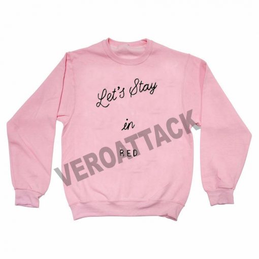 let's stay in bed light pink Unisex Sweatshirts