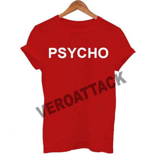 psycho newest T Shirt Size XS,S,M,L,XL,2XL,3XL