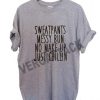 sweatpants messy bun ni make just chillin T Shirt Size XS,S,M,L,XL,2XL,3XL