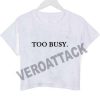 too busy crop shirt graphic print tee for women