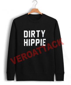 dirty hippie Unisex Sweatshirts