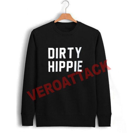 dirty hippie Unisex Sweatshirts