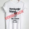 hamberger friend T Shirt Size XS,S,M,L,XL,2XL,3XL