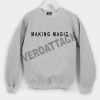 making magic Unisex Sweatshirts