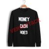 money cash hoes Unisex Sweatshirts