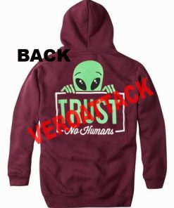 aliens trust no humans maroon color hoodie