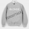 blonde Unisex Sweatshirts